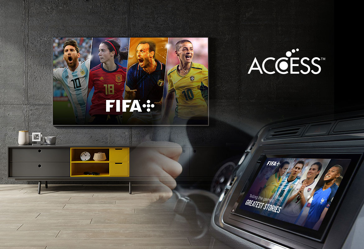 ACCESS Europe and FIFA+ Collaborate to Bring the free FIFA+, the global football streaming app to Automobiles and Smart TVs Worldwide